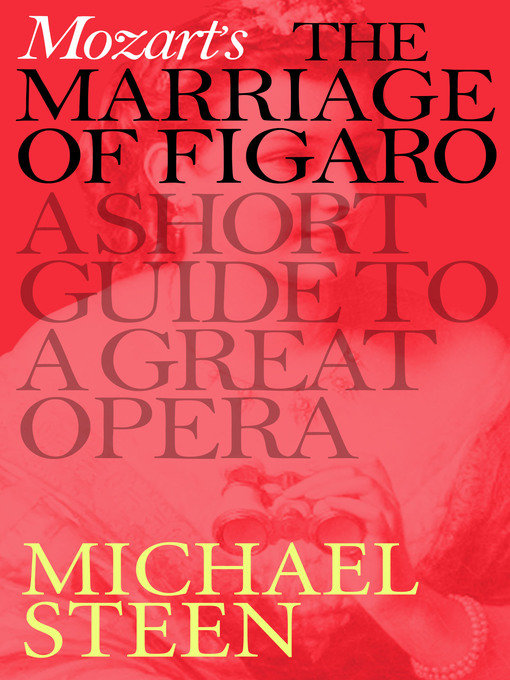 Title details for Mozart's Marriage of Figaro by Michael Steen - Available